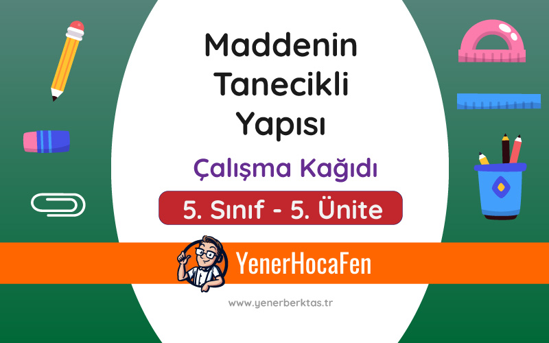 maddenin-tanecikli-yapisi-calisma-kagidi-yenerhocafen Maddenin Tanecikli Yapısı - Çalışma Kağıdı