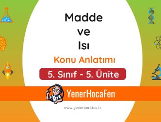 Madde ve Isı Konu Anlatımı Yener Hoca FEN
